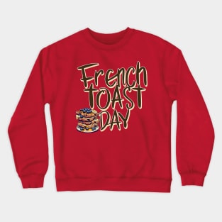 National French Toast Day – November Crewneck Sweatshirt